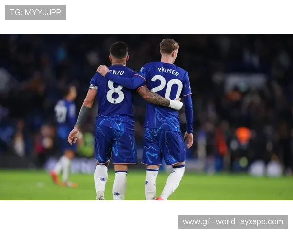 切尔西连续两战不胜，帕尔默前场组织压力陡升